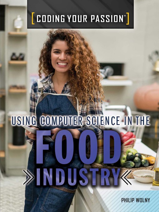 Title details for Using Computer Science in the Food Industry by Philip Wolny - Available